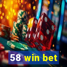 58 win bet